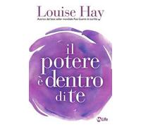 LIBRO IL POTERE È DENTRO DI TE - LOUISE HAY