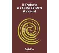 Il Potere e i Suoi Effetti Avversi