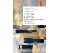 Il potere e la vita. Economia e diritto per una Chiesa di donne e uomini
