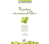 Il potere in nome di dio. II Comandamento. Non nominare il nome di Dio invano