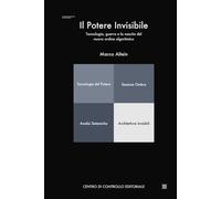 Il Potere Invisibile: Tecnologie di sorveglianza e domini algoritmici