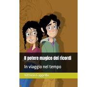 Il potere magico dei ricordi: In viaggio nel tempo