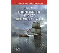 Il potere marittimo di Venezia. Guerra nell'Egeo, 1645-1651