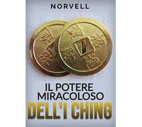 Il potere miracoloso dell'I Ching