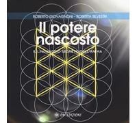 Il potere nascosto. Il linguaggio segreto dell'anima - Giovagnoni Roberto,...