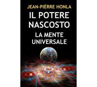 IL POTERE NASCOSTO: LA MENTE UNIVERSALE