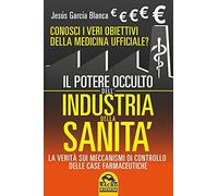 Libri GarcÃa Blanca Jesús - Il Potere Occulto Dell'industria Della Sanita. Con