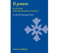 Il potere. Per la storia della filosofia politica moderna