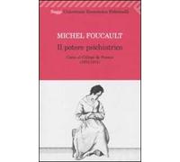 Il potere psichiatrico. Corso al Collège de France (1973-1974)