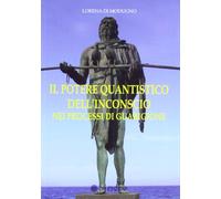 Il potere quantistico dell'inconscio nei processi di guarigione