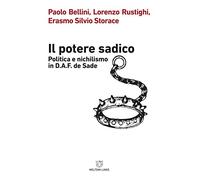 Il potere sadico. Politica e nichilismo in D.A.F. de Sade
