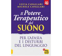 Libri Lucia Cavallari / Michele Cavallari - Il Potere Terapeutico Del Suono. Per