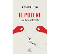 Il potere. Una forza seducente