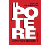 Il potere. Uno spazio inquieto