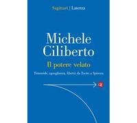 Il potere velato. Tirannide, eguaglianza, libertà da Tacito a Spinoza