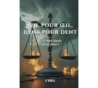 Œil pour œil, dent pour dent: Le pardon