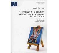 Il «pousse à la femme» nella clinica lacaniana delle psicosi