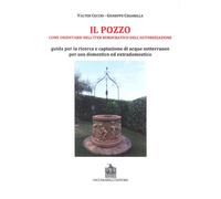 Il pozzo. Come orientarsi nell'iter burocratico dell'autorizzazione. Guida per l