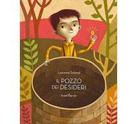 Il pozzo dei desideri. Ediz. a colori