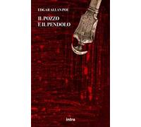 Il pozzo e il pendolo-The pit and the pendulum. Ediz. bilingue
