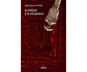 Il pozzo e il pendolo-The pit and the pendulum. Ediz. bilingue