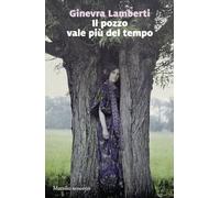 Libri Ginevra Lamberti - Il Pozzo Vale Piu Del Tempo