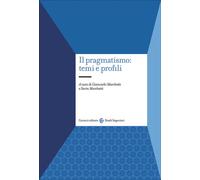 Il pragmatismo: temi e profili - 2026 - Carocci (Studi superiori)