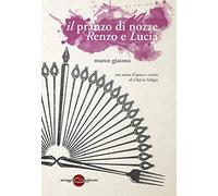 Il pranzo di nozze di Renzo e Lucia