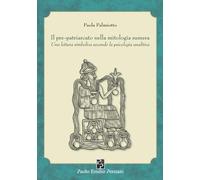 Libri Paola Palmiotto - Il Pre-Patriarcato Nella Mitologia Sumera. Una Lettura S