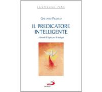 Il predicatore intelligente. Manuale di logica per la teologia