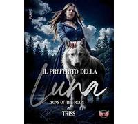 Il preferito della Luna. Sons of the moon