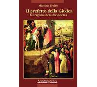 Il prefetto della Giudea. La tragedia della mediocrità