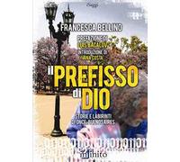 Il prefisso di Dio. Storie e labirinti di Once, Buenos Aires