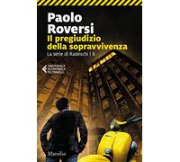 Il pregiudizio della sopravvivenza. La serie di Radeschi (Vol. 8)