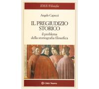 Il pregiudizio storico. Il problema della storiografia filosofica