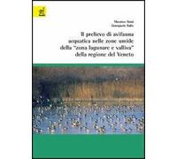 Il prelievo di avifauna acquatica nelle zone umide della «zona lagunare e valliva» della regione del Veneto