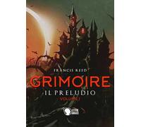 Il preludio. Grimoire. Vol. 1