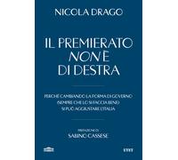 IL PREMIERATO NON E' DI DESTRA - DRAGO NICOLA - UTET