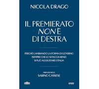 IL PREMIERATO NON E' DI DESTRA - DRAGO NICOLA - UTET