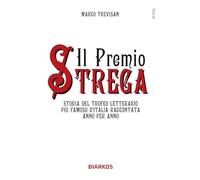IL PREMIO STREGA - TREVISAN MARCO - DIARKOS