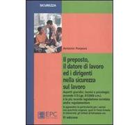 Il preposto, il datore di lavoro ed i dirigenti nella sicurezza sul lavoro