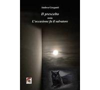 Il prescelto ossia l’occasione fa il salvatore