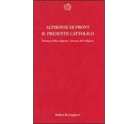 Il presente cattolico. Potenza della religione, latenza del religioso