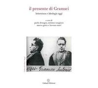 Il presente di Gramsci. Letteratura e ideologia oggi