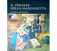 Il presepe della madonnetta. Storia e restauro