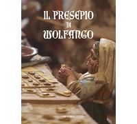 Il presepe di Wolfango. Ediz. a colori