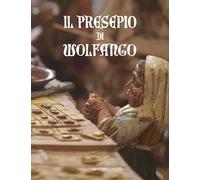 Il presepe di Wolfango. Ediz. a colori