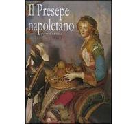 Il presepe napoletano. Ediz. illustrata