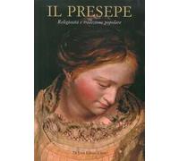 Il presepe. Religiosità e tradizione popolare