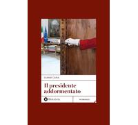 Il Presidente addormentato. Nuova ediz.